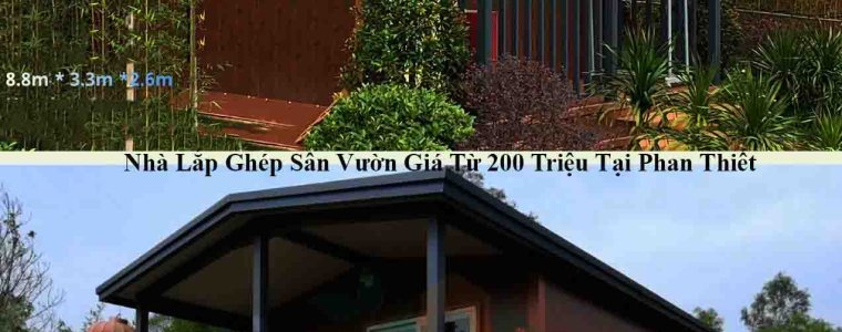 Nhà Lắp Ghép Sân Vườn Giá Từ 200 Triệu Tại Phan Thiết